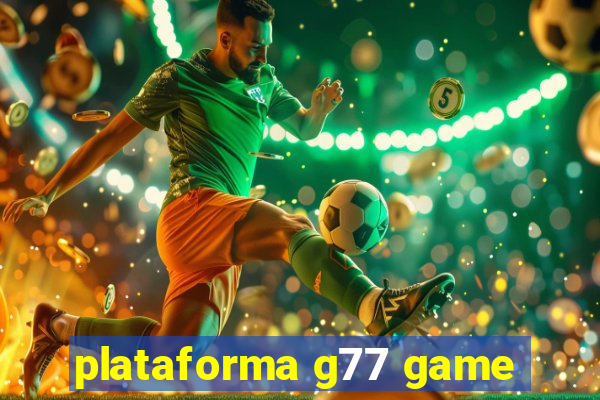 plataforma g77 game