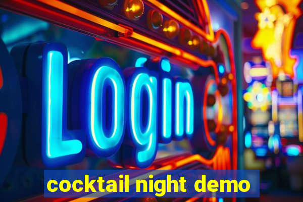cocktail night demo