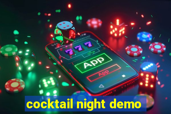 cocktail night demo