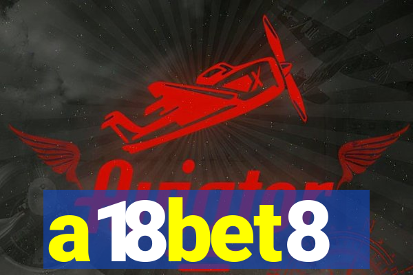a18bet8