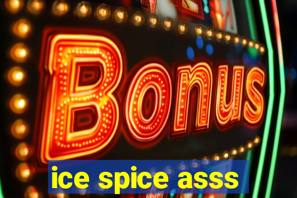 ice spice asss