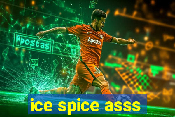 ice spice asss