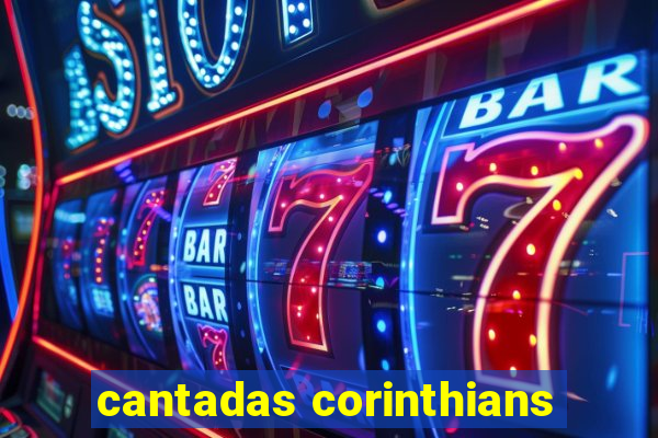 cantadas corinthians