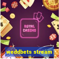 weddbets stream