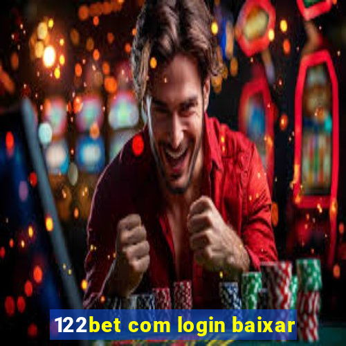 122bet com login baixar