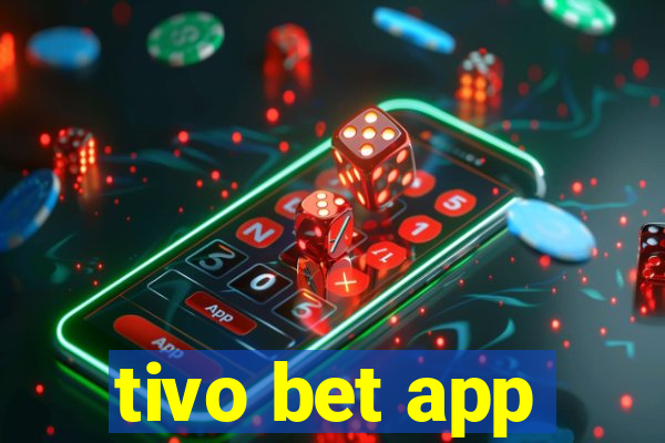 tivo bet app