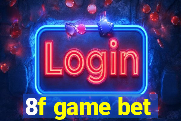 8f game bet