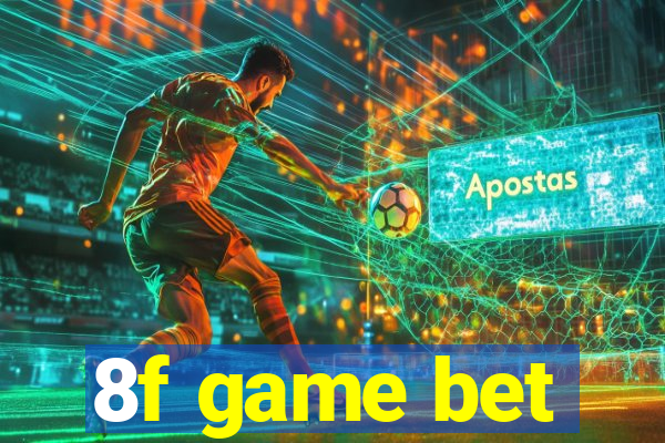 8f game bet