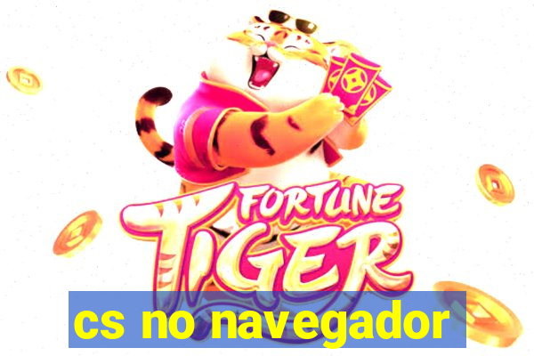 cs no navegador