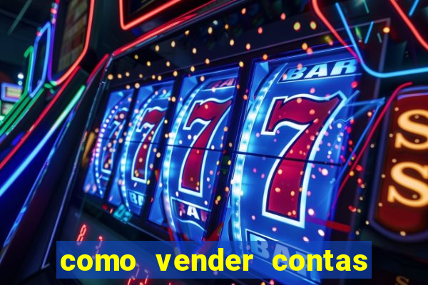como vender contas de jogos