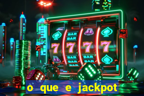 o que e jackpot no jogo do tigre