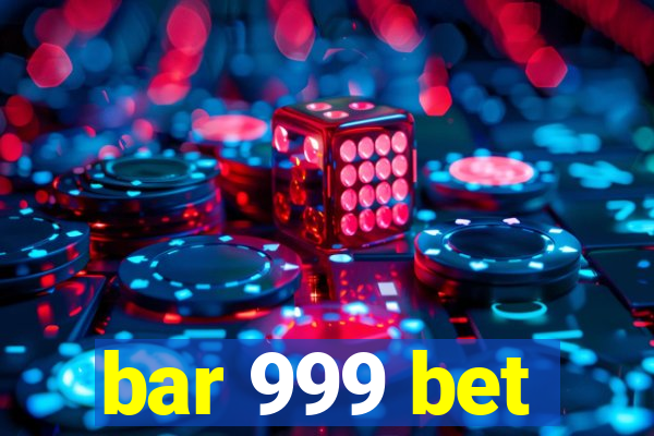 bar 999 bet