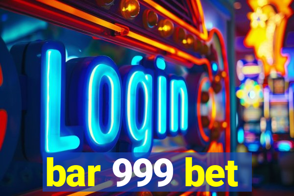 bar 999 bet