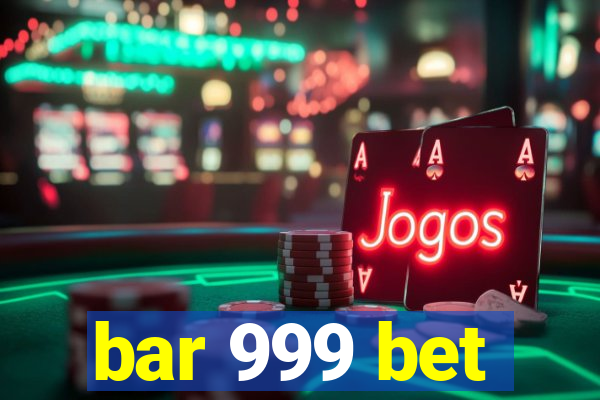 bar 999 bet