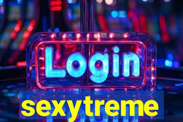 sexytreme