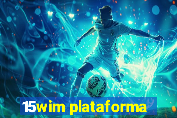 15wim plataforma