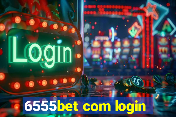 6555bet com login