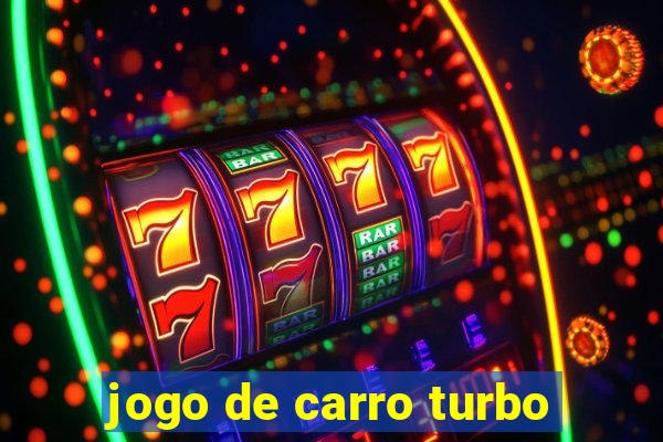 jogo de carro turbo