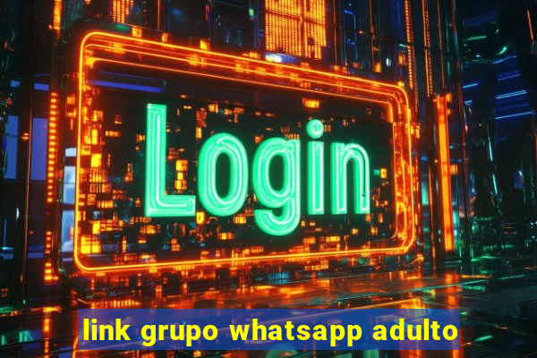 link grupo whatsapp adulto