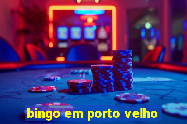 bingo em porto velho
