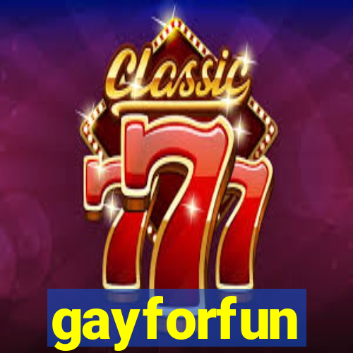 gayforfun