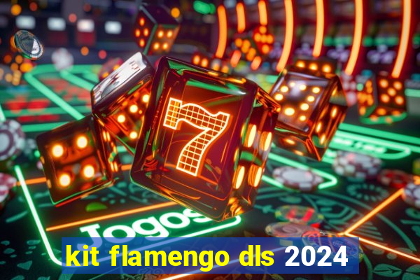kit flamengo dls 2024