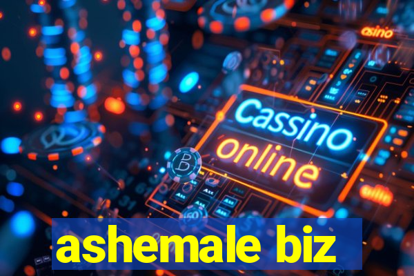 ashemale biz