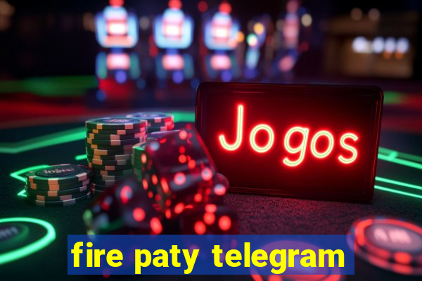fire paty telegram