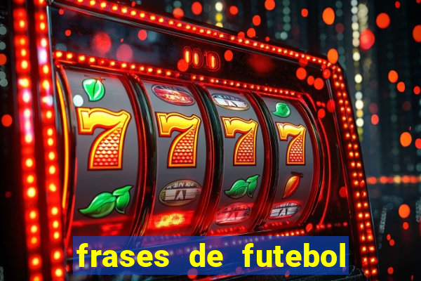 frases de futebol feminino para status tumblr
