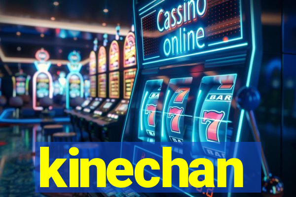 kinechan