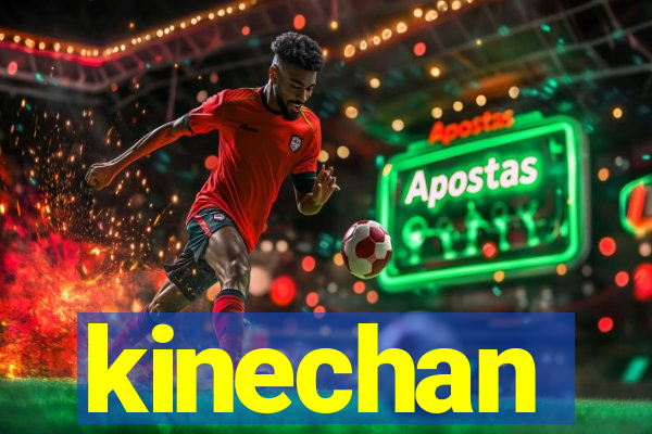 kinechan