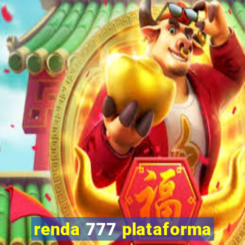 renda 777 plataforma