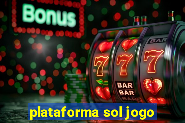 plataforma sol jogo