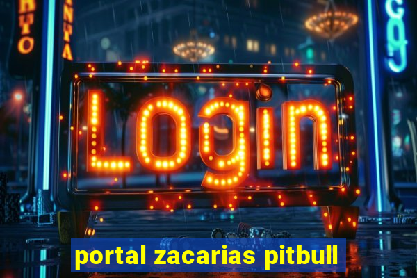 portal zacarias pitbull