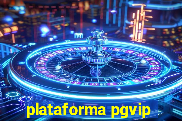plataforma pgvip