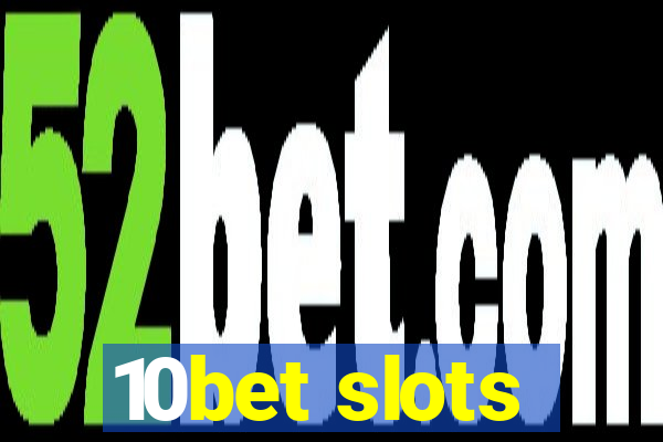 10bet slots
