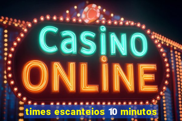 times escanteios 10 minutos