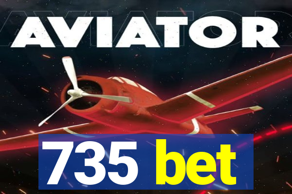 735 bet