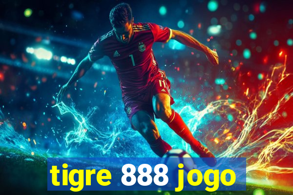 tigre 888 jogo