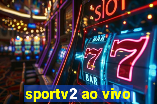 sportv2 ao vivo