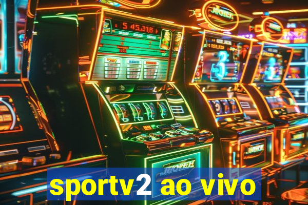 sportv2 ao vivo
