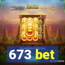 673 bet