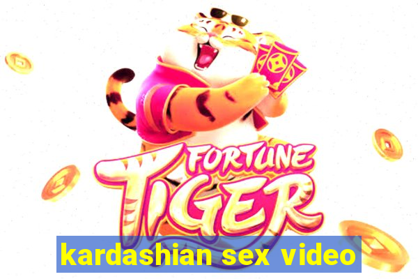 kardashian sex video