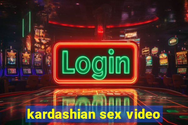 kardashian sex video