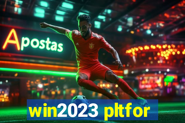 win2023 pltfor