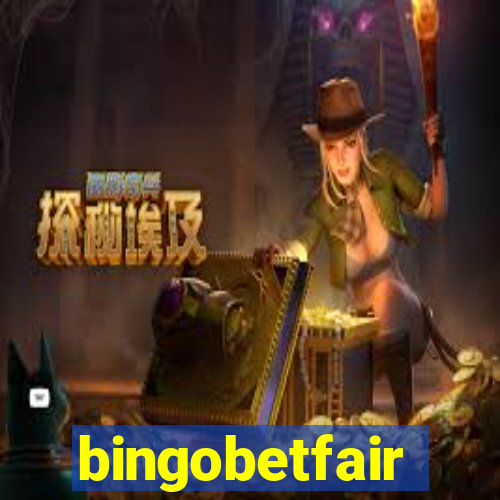 bingobetfair