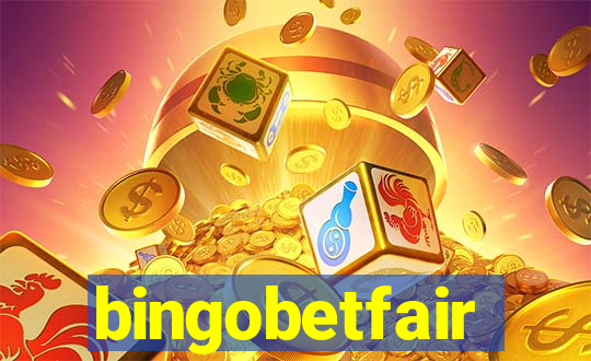 bingobetfair