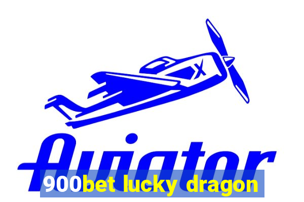 900bet lucky dragon