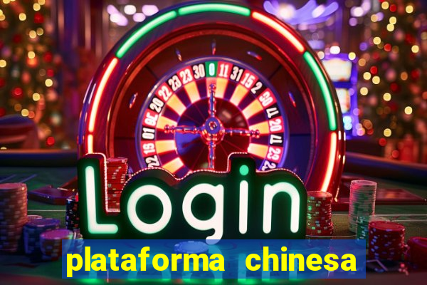 plataforma chinesa do jogo do tigrinho