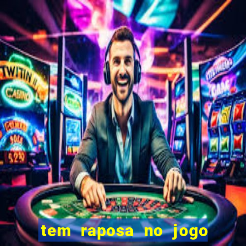 tem raposa no jogo do bicho
